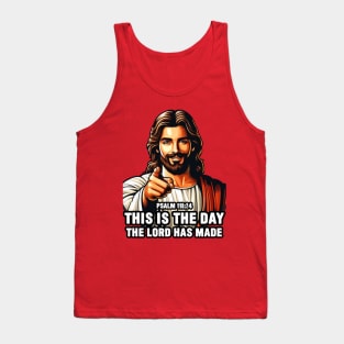 Psalm 118:24 This Is The Day The Lord Has Made Tank Top